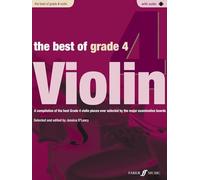 The Best of Grade 4 Violin: A Compilation of the Best Grade 4 Violin Pieces Ever Selected by the Major Examination Boards: With Piano Accompaniment