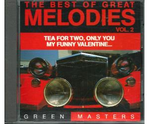 THE BEST OF GREAT MELODIES Vol. 2 : Tea for You - Only You - My Funny Valentine - Orpéo Négro - Ruby …...