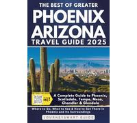 The Best of Greater Phoenix, Arizona: A Complete Travel Guide to Phoenix, Scottsdale, Tempe, Mesa, Chandler & Glendale (GREY EDITION)