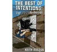 The Best of Intentions: The Avow Anthology, Volume One Rosson, Keith (Auteur)