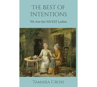 The Best of Intentions: We Are the NICEST Ladies