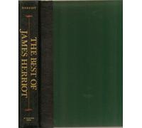 The Best of James Herriot: Favourite Memories of a Country Vet : James Herriot's Own Selection from His Original Books, With Additional Material by Reader's Digest Editors