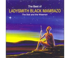The Best of Ladysmith Black Mambazo: the Star and the Wiseman