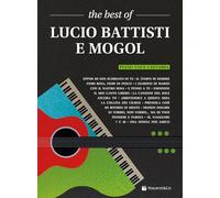 The best of Lucio Battisti e Mogol. Piano-voce-chitarra