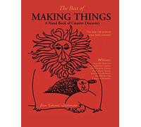 The Best of Making Things: A Hand Book of Creative Discovery
