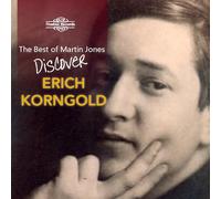 The Best of Martin Jones: Discover Erich Korngold
