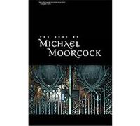 The Best of Michael Moorcock Michael Moorcock (Auteur)