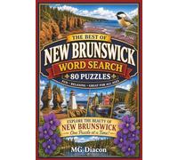 The Best of New Brunswick: Word Search Puzzle Book: 80 Large Print Puzzles Featuring Coastal Scenery, Culture, Wildlife and Maritime Traditions