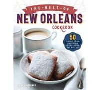 The Best of New Orleans Cookbook: 50 Classic Cajun and Creole Recipes from the Big Easy