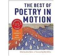 The Best Of Poetry In Motion: Celebrating Twenty-Five Years On Subways And Buses