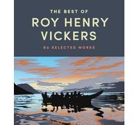The Best of Roy Henry Vickers: 80 Selected Works