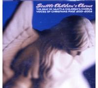 The Best of Seattle Children's Chorus:voices of Christmas Past.2001-2003