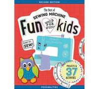 The Best of Sewing Machine Fun for Kids by Nancy Smith Lynda Milligan, Nancy Smith (Auteur)