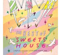 THE BEST of SWEETS HOUSE~for J-POP HIT COVERS SUPER NON-STOP DJ MIX~