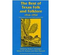 The Best of Texas Folk and Folklore 1916-1954, PUBLICATIONS OF THE TEXAS FOLKLORE SOCIETY Mody C. Boatright (Auteur)