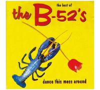 The Best Of The B-52's : Dance This Mess Around