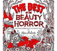 The Best of The Beauty of Horror Another GOREgeous Coloring Book The Best of The Beauty of Horror Another GOREgeous Coloring Book (Auteur)