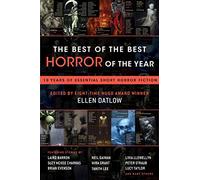 The Best of the Best Horror of the Year: 10 Years of Essential Short Horror Fiction