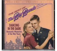 The Best of the Big Bands: Dancing in the Dark by Various Artists