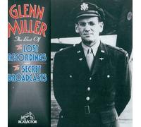 The Best of the Lost Recordings & Secret Broadcasts by Glenn Miller Orchestra