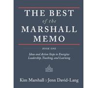 The Best of the Marshall Memo: Book One: Ideas and Action Steps to Energize Leadership, Teaching and Learning