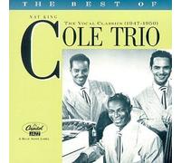 The Best of the Nat King Cole Trio: The Vocal Classics, (1947-1950) by Nat King Trio Cole (2004-02-23)