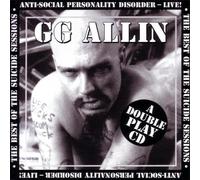 The Best Of The Suicide Sessions + Anti-Social Personality Disorder - Live! by G.G. Allin (1997-07-12)