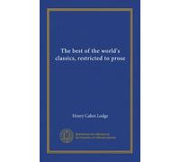 The best of the world's classics, restricted to prose (v.01)