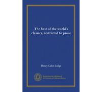 The best of the world's classics, restricted to prose (v.07)