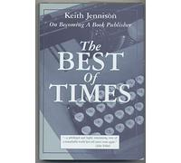 The Best of Times: On Becoming a Book Publisher