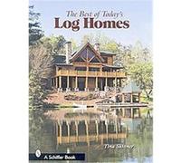 The Best of Today's Log Homes Tina Skinner (Auteur)