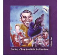 The Best of Tony Scott & the Breakfast Crew - Volume Two