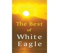 The Best of White Eagle by White Eagle White Eagle, (Auteur)