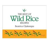 The Best of Wild Rice Recipes Beatrice Ojakangas (Auteur)