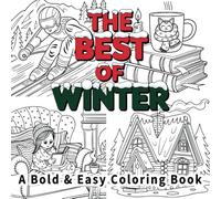 The Best of Winter - A Bold & Easy Coloring Book of Charming Winter Scenes to Unwind and Relax!