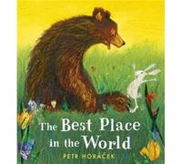 The Best Place in the World by Petr Horacek Petr Horacek (Auteur)