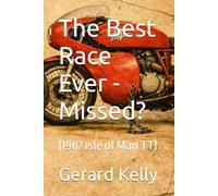 The Best Race Ever - Missed?: (1967 Isle of Man TT)