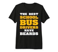 The Best School Bus Drivers Have Beards Funny Citation Meme T-Shirt Haut de Gamme