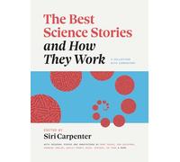 The Best Science Stories and How They Work: A Collection with Commentary