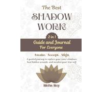 The Best Shadow Work 2 in 1 Guide and Journal For Everyone - Awake. Accept. Align.: A guided journey to explore your inner shadows, heal hidden wounds, and awaken your true self.