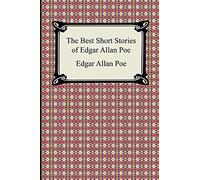 The Best Short Stories of Edgar Allan Poe: The Fall of the House of Usher, the Tell-tale Heart And Other Tales