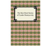 The Best Short Stories Of Fyodor Dostoyevsky