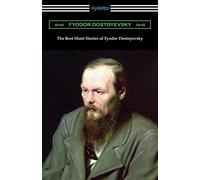 The Best Short Stories Of Fyodor Dostoyevsky