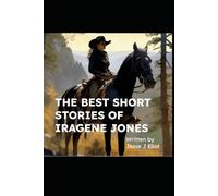 The Best Short Stories of Iragene Jones: New Mexico Woman Sheriff