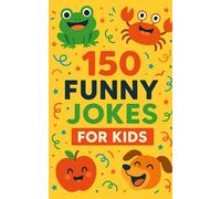 The Best Silly joke Book For Kids: Laugh Out Loud