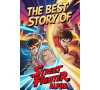 The Best Story of STREET FIGHTER ALPHA