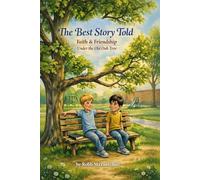 The Best Story Told: Faith & Friendship, Under the Old Oak Tree