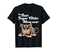 The Best Sugar Glider Mom Ever - Sugar Gliders T-Shirt