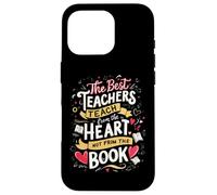 The Best Teachers Teach from The Heart Not from The Book Coque pour iPhone 16 Pro