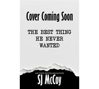 The Best Thing He Never Wanted - SJ McCoy - Xenion, Inc - ebook (ePub) - Livre